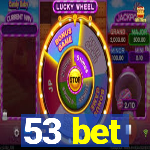 53 bet